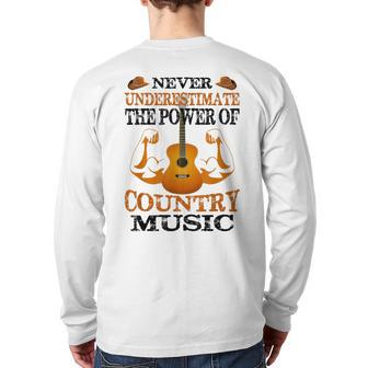 Never Underestimate The Power Of Country Music Back Print Long Sleeve T-shirt - Seseable