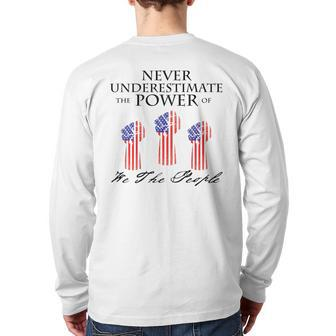 Never Underestimate The Power Of We The People Back Print Long Sleeve T-shirt - Seseable