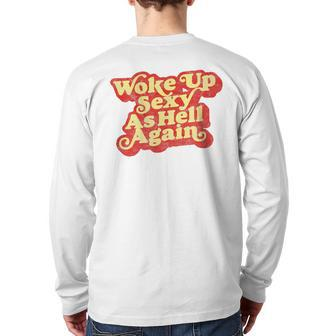 Woke Up Sexy As Hell Again Distressed Eighties Graphic Back Print Long Sleeve T-shirt | Mazezy