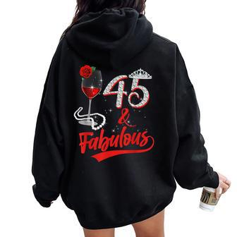 45 And Fabulous Queen Happy Birthday 45Th Rose Red Wine Women Oversized Hoodie Back Print | Mazezy DE