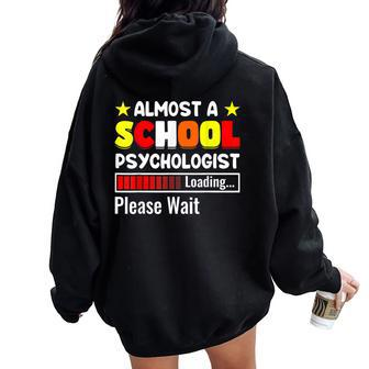 Almost A School Psychologist Psychology Teacher Graphic Women Oversized Hoodie Back Print | Mazezy