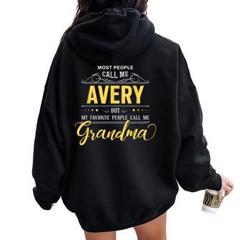 Avery Name My Favorite People Call Me Grandma Women Oversized Hoodie Back Print | Mazezy