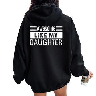 Awesome Like My Daughter Vintage Father Day Mom Dad Women Oversized Hoodie Back Print | Mazezy
