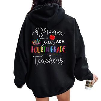 Back To School Dream Team Fourth 4Th Grade Teacher Kid Women Oversized Hoodie Back Print | Mazezy