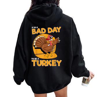 It Is A Bad Day To Be A Turkey Thanksgiving Women Women Oversized Hoodie Back Print - Thegiftio UK