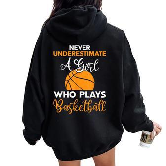 Basketball Never Underestimate A Girl Who Plays Basketball Women Oversized Hoodie Back Print - Thegiftio UK