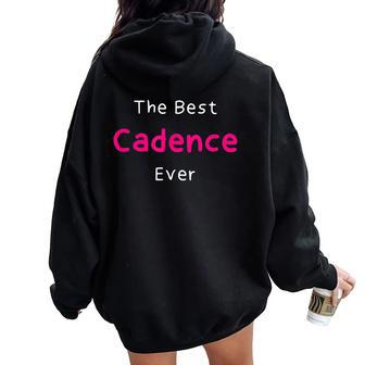 The Best Cadence Ever Quote For Named Cadence Women Oversized Hoodie Back Print | Mazezy