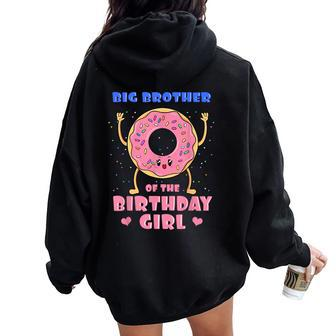 Big Brother Of The Birthday Girl Donut Bday Party Bro Sib Women Oversized Hoodie Back Print | Mazezy