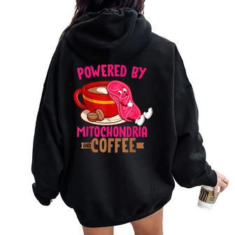 Biology Teacher Or Powered By Mitochondria And Coffee Women Oversized Hoodie Back Print | Mazezy