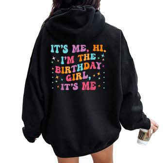 Birthday Party Groovy Its Me Hi Im The Birthday Girl Its Me Women Oversized Hoodie Back Print - Seseable