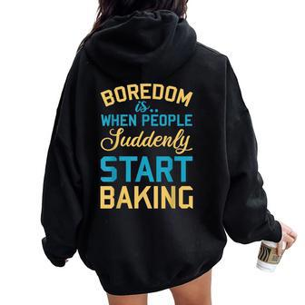 Boredom Is Baking Pastry Baker Chef Sarcastic Quote Women Oversized Hoodie Back Print | Mazezy