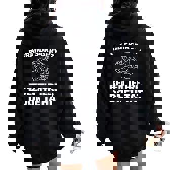 Brain Surgery Been There Done That Doctor Women Oversized Hoodie Back Print | Mazezy
