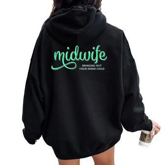 Bringing Out Your Inner Child Midwife Birth Women Oversized Hoodie Back Print | Mazezy