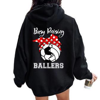 Busy Raising Ballers Soccer Volleyball Mom Women Oversized Hoodie Back Print | Mazezy