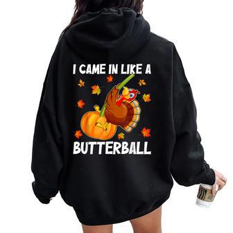 I Came In Like A Butterball Turkey Autumn Fall Thanksgiving Women Oversized Hoodie Back Print - Monsterry