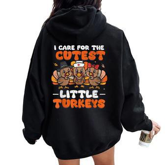 I Care For The Cutest Little Turkeys Thanksgiving Fall Nurse Women Oversized Hoodie Back Print - Monsterry
