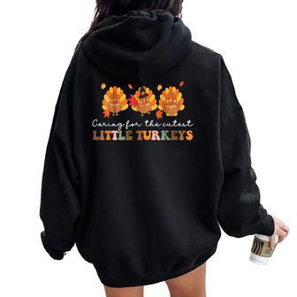 Caring For The Cutest Turkeys Mother Baby Nurse Thanksgiving Women Oversized Hoodie Back Print - Seseable