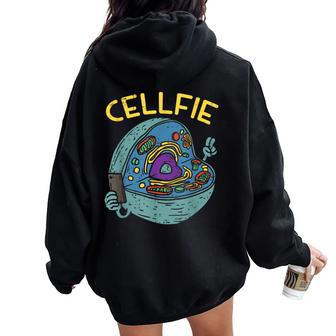 Cell Fie Cellfie Selfie Science Biology Teacher Women Oversized Hoodie Back Print | Mazezy