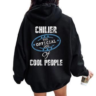 Chilier The Official Dog Of Cool People Mom Dad Women Oversized Hoodie Back Print | Mazezy