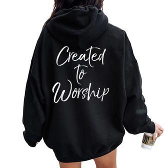 Christian Praise Quote Music Women's Created To Worship Women Oversized Hoodie Back Print | Mazezy