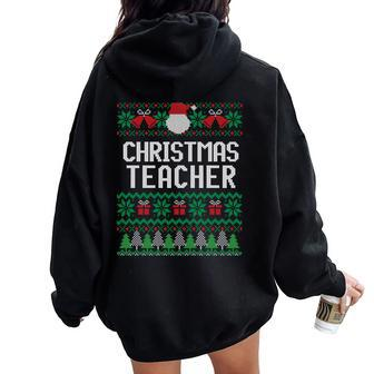 Christmas Teacher Ugly Christmas Sweater Style Teachers Women Oversized Hoodie Back Print - Monsterry CA