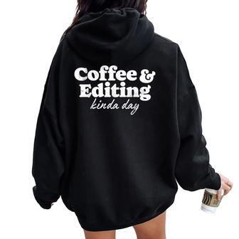 Coffee And Editing Kinda Day Photography Photographer Camera Women Oversized Hoodie Back Print | Mazezy