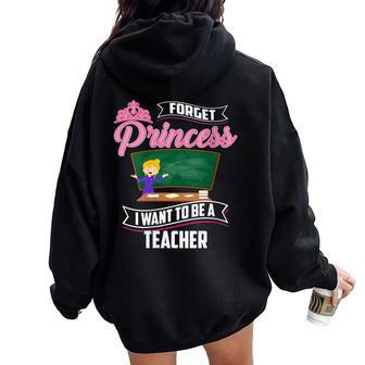 Cool Forget Princess Teacher Education Tutor Women Oversized Hoodie Back Print | Mazezy