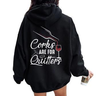 Corks Are For Quitters Wine Drinking Team Festival Women Oversized Hoodie Back Print | Mazezy