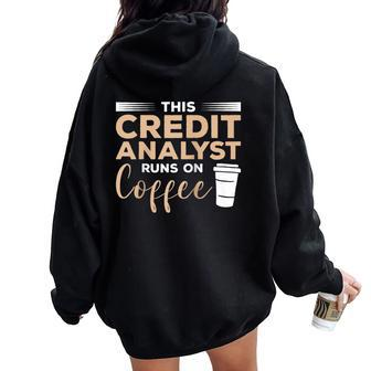 This Credit Analyst Runs On Coffee Women Oversized Hoodie Back Print | Mazezy