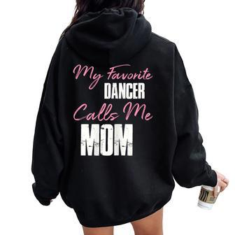 Cute Mother's Day My Favorite Dancer Calls Me Mom Women Oversized Hoodie Back Print - Seseable