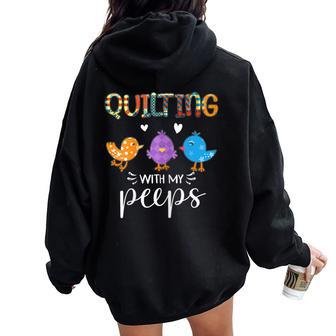 Cute Quilting With My Peep Quilters Women Oversized Hoodie Back Print - Monsterry AU