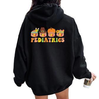 Cute Turkeys Pediatrics Pumpkin Thanksgiving Fall Peds Nurse Women Oversized Hoodie Back Print - Seseable