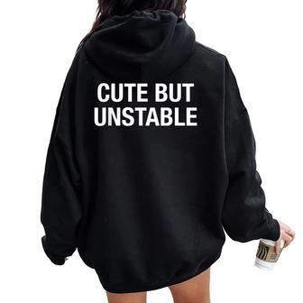 Cute But Unstable Sarcastic Quote For Girl N Women Oversized Hoodie Back Print | Mazezy
