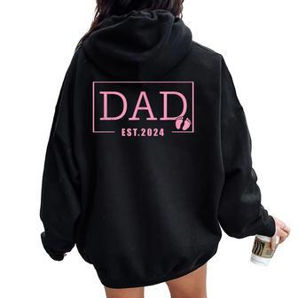 Dad Established Est 2024 Girl Newborn Daddy Father Women Oversized Hoodie Back Print - Seseable