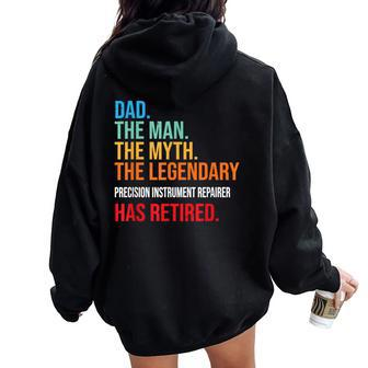 Dad The Legendary Precision Instrument Repairer Has Retired Women Oversized Hoodie Back Print | Mazezy