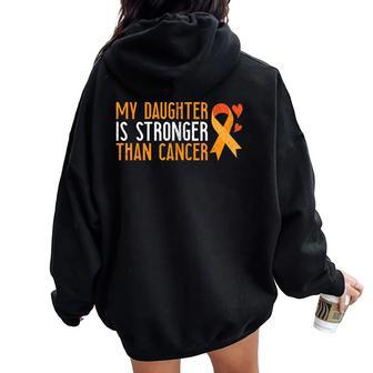 My Daughter Is Stronger Than Cancer Leukemia Awareness Women Oversized Hoodie Back Print | Mazezy