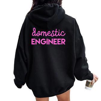 Domestic Engineer Stay At Home Mom T Women Oversized Hoodie Back Print | Mazezy