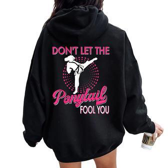 Don't Let The Ponytail Fool You Girl Karate Kick Women Oversized Hoodie Back Print - Thegiftio UK