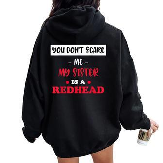 You Don't Scare Me My Sister Is A Redhead Fanny Ginger Women Oversized Hoodie Back Print | Mazezy