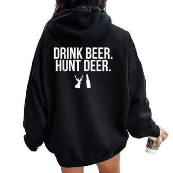 Drink Beer Hunt Deer Drinking Hunting Outdoors Women Oversized Hoodie Back Print | Mazezy