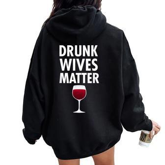 Drunk Wives Matter Wife Wine Drinking Women Oversized Hoodie Back Print - Seseable