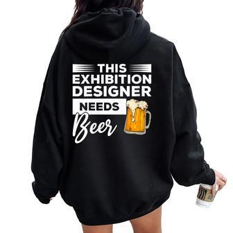 This Exhibition er Needs Beer Drinking Women Oversized Hoodie Back Print | Mazezy