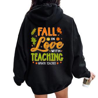 Fall In Love With Teaching Math Teachers Thanksgiving Women Oversized Hoodie Back Print | Mazezy