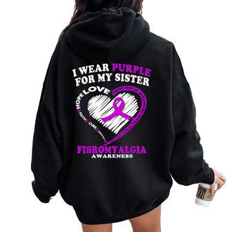 Fibromyalgia Awareness I Wear Purple For My Sister Women Oversized Hoodie Back Print | Mazezy