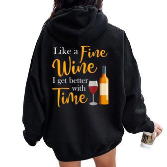 Like A Fine Wine I Get Better With Time Wine Drinking Women Oversized Hoodie Back Print - Seseable