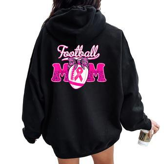 Football Mom Pink Ribbon Breast Cancer Awareness Fighters Women Oversized Hoodie Back Print - Seseable