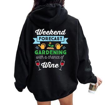 Weekend Forecast Gardening Wine Lover Gardener Women Oversized Hoodie Back Print - Seseable