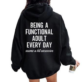 Adulting Sarcasm Quotes Being A Functional Adult Women Oversized Hoodie Back Print | Mazezy