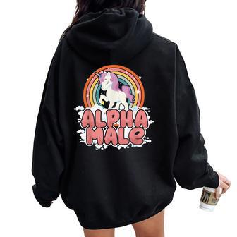 Alpha Male Unicorn Lover Rainbow Sarcastic Women Oversized Hoodie Back Print - Seseable