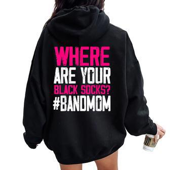 Where Are Your Black Socks Marching Band Mom Women Oversized Hoodie Back Print | Mazezy